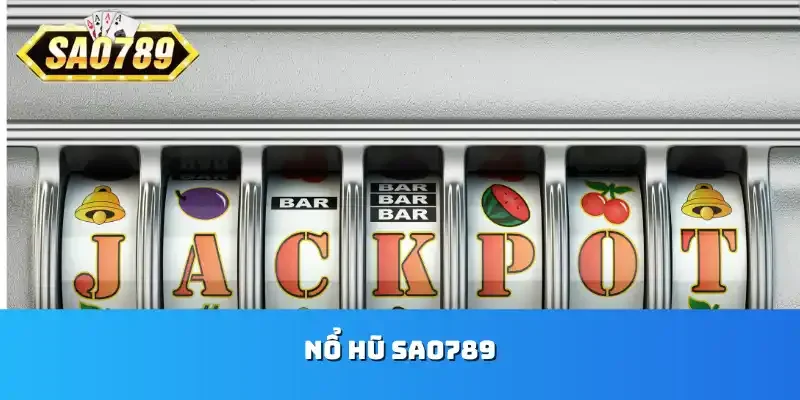 nổ hũ sao789